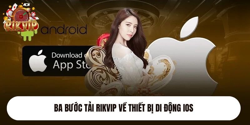 ba-buoc-tai-rikvip-ve-thiet-bi-di-dong-ios
