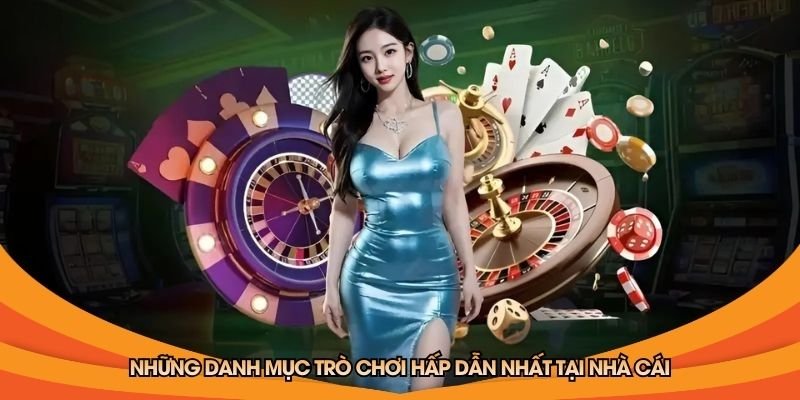 nhung-danh-muc-tro-choi-hap-dan-nhat-tai-nha-cai