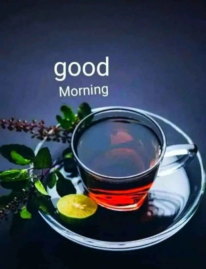 tea good morning images relaxing morning feel